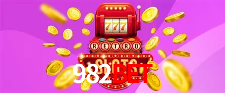Descubra o Mundo do Cassino Online com 982bet